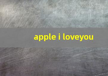 apple i loveyou